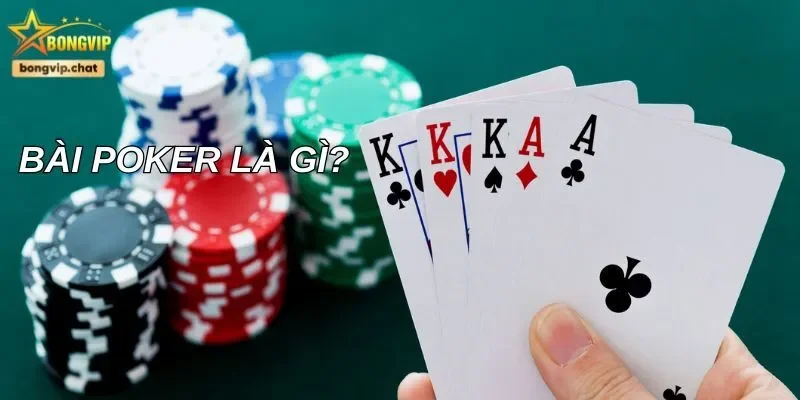 Bài Poker Là Gì? Trải Nghiệm Chơi Bài Đỉnh Cao Tại BONGVIP