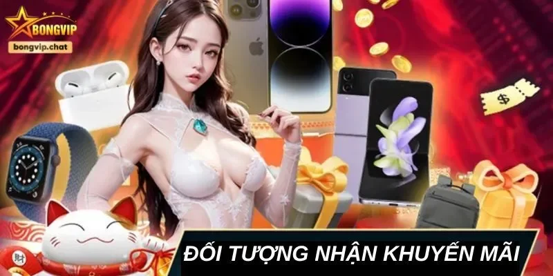 Đối tượng tham gia nhận ưu đãi khuyến mãi BONGVIP