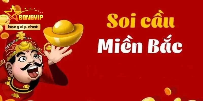 Soi cầu miền Bắc - Bí quyết tìm con số may mắn từ BONGVIP